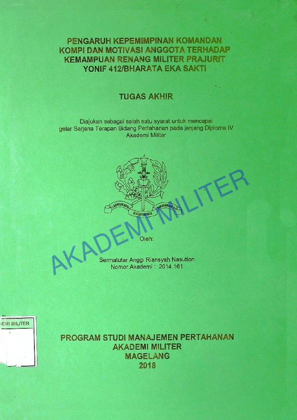 PENGARUH KEPEMIMPINAN KOMANDAN KOMPI DAN MOTIVASI ANGGOTA TERHADAP KEMAMPUAN RENNAG MILITER PRAJURIT YONIF 412/BHARATA EKA AKTI